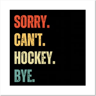 Hockey Mom, Sorry Can't Hockey Bye Hockey Life Sweater Hockey Player Gifts Busy Funny Ice Hockey Gift Hockey Posters and Art